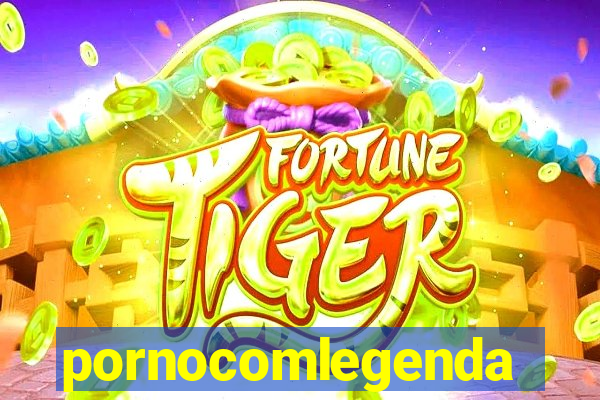 pornocomlegenda