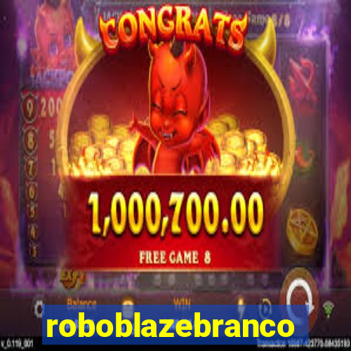roboblazebranco