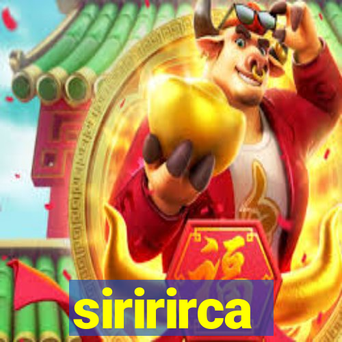 siririrca