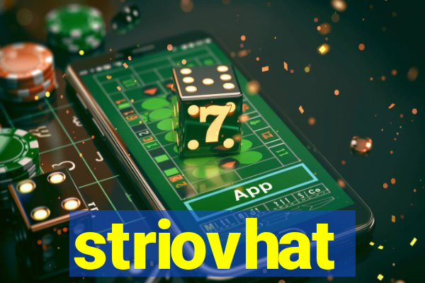 striovhat