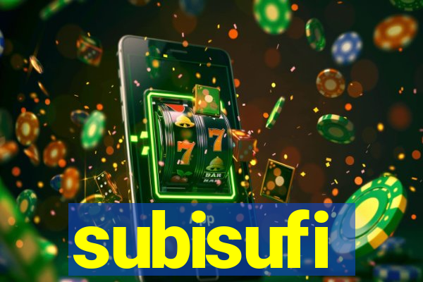 subisufi