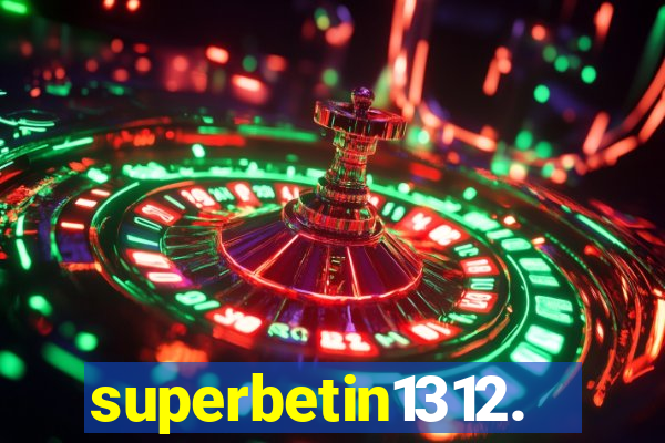 superbetin1312.com