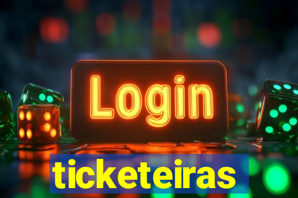 ticketeiras