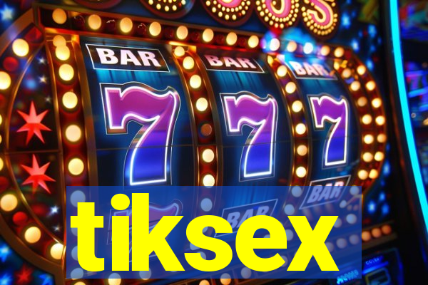 tiksex