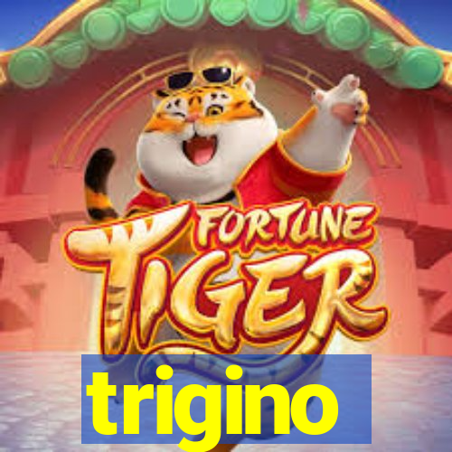 trigino