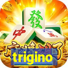trigino
