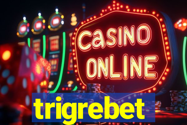 trigrebet