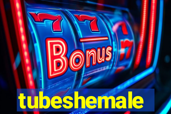 tubeshemale