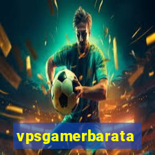 vpsgamerbarata