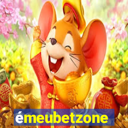 émeubetzone