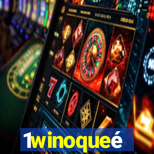 1winoqueé