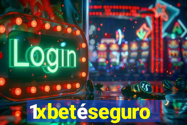 1xbetéseguro