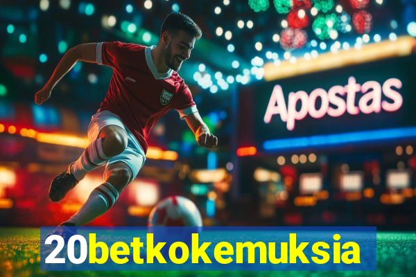 20betkokemuksia