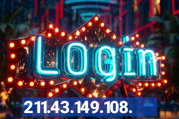 211.43.149.108.