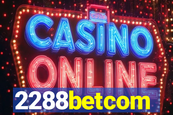 2288betcom