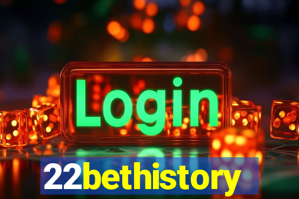 22bethistory