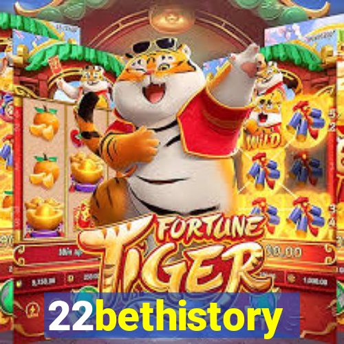22bethistory