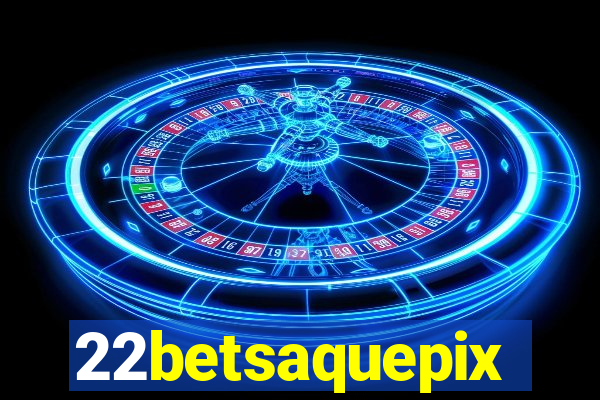 22betsaquepix