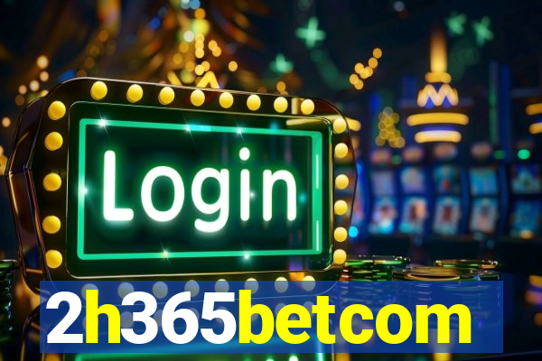2h365betcom