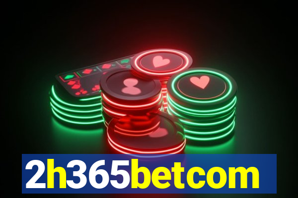 2h365betcom
