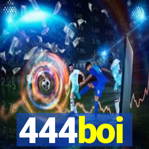 444boi