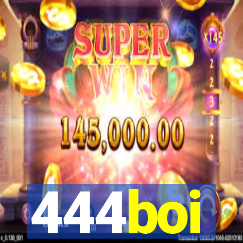 444boi