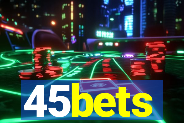 45bets