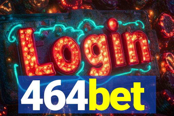 464bet