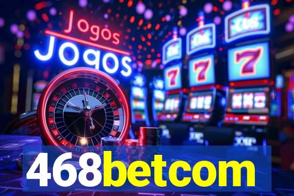 468betcom