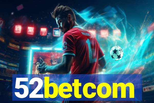52betcom