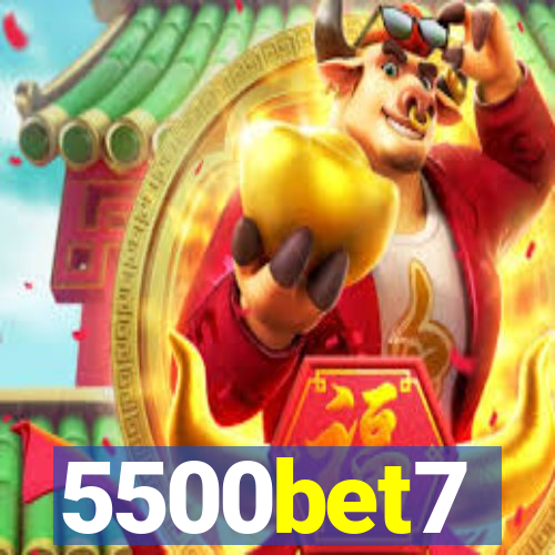 5500bet7