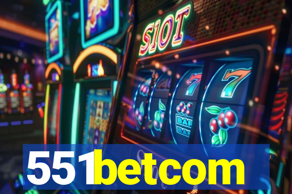 551betcom