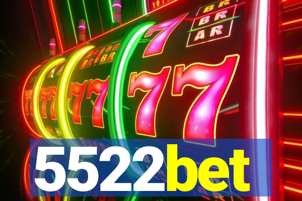 5522bet