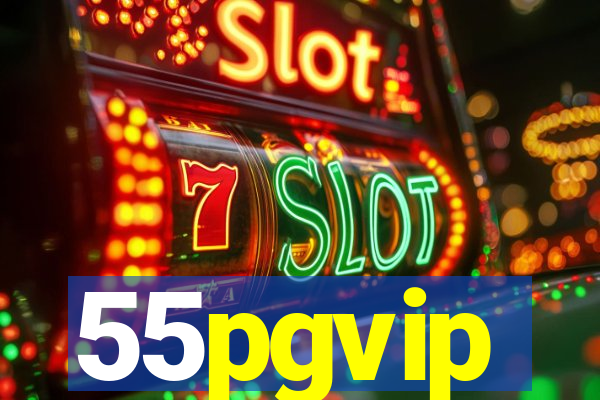 55pgvip