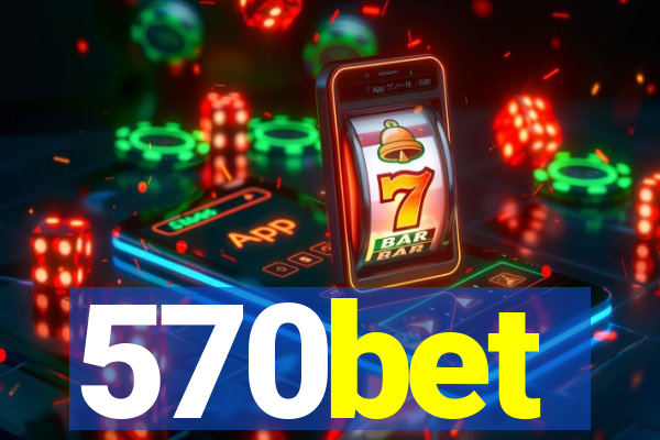 570bet