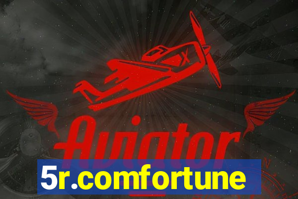 5r.comfortune
