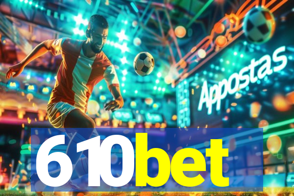 610bet