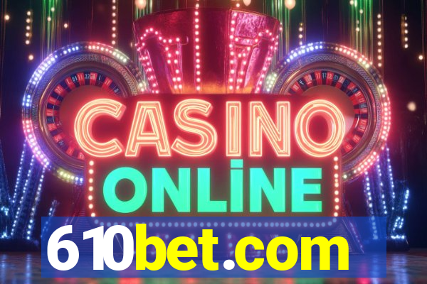 610bet.com