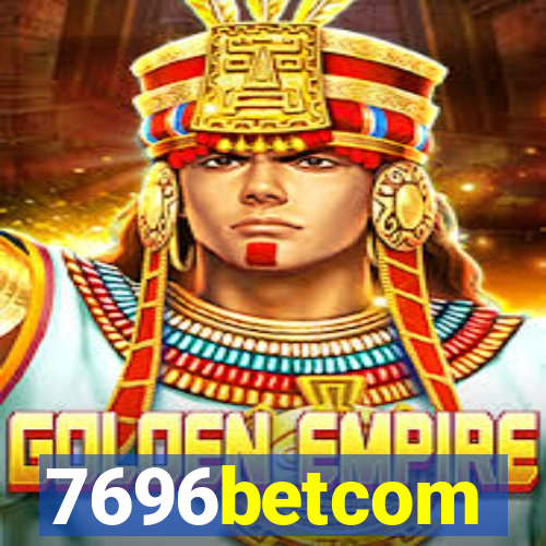 7696betcom