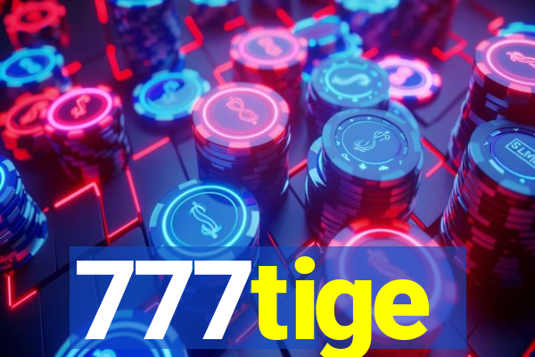 777tige