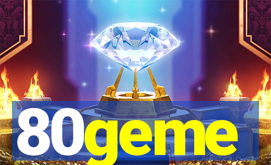 80geme