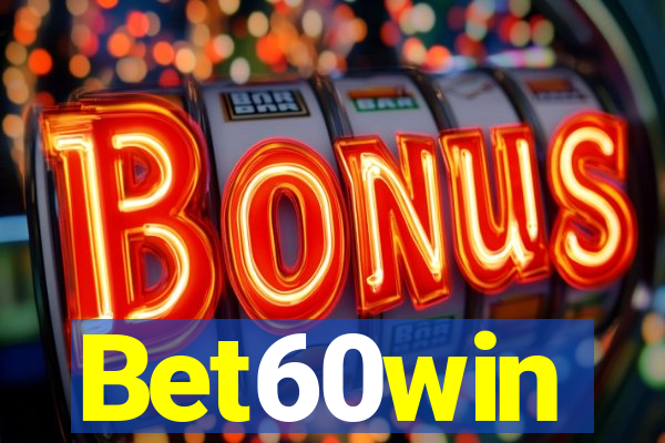 Bet60win