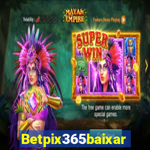 Betpix365baixar