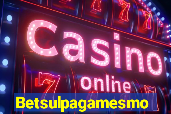 Betsulpagamesmo