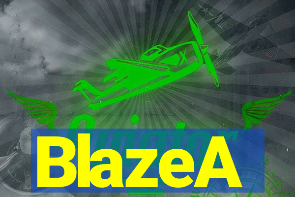 BlazeA