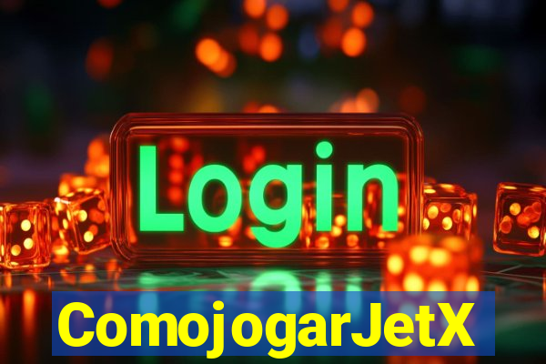 ComojogarJetX