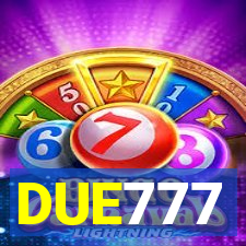 DUE777