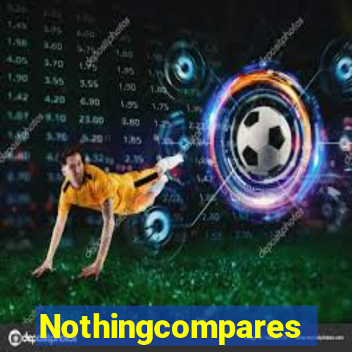 Nothingcompares