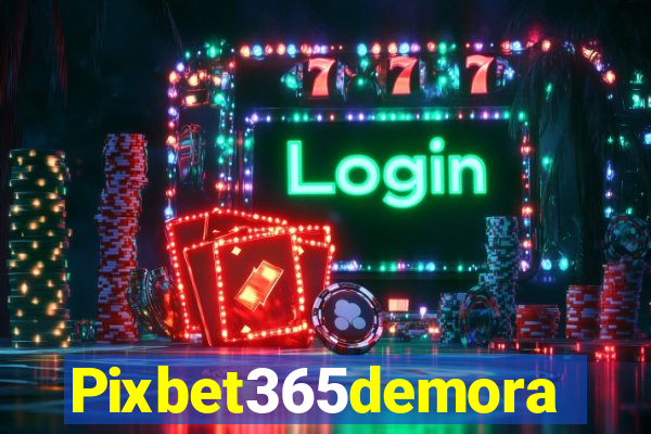 Pixbet365demora