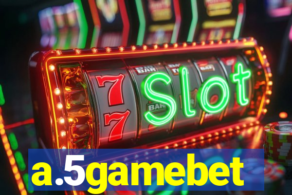 a.5gamebet